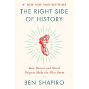 BEN SHAPIRO The Right Side of History (Paperback)