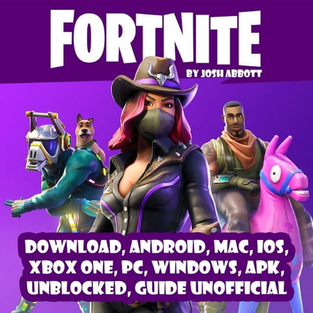 Fortnite Download, Android, MAC, IOS, Xbox One, PC, Windows, APK, Unblocked, Guide Unofficial - (Best Android Browser For Downloading Videos)