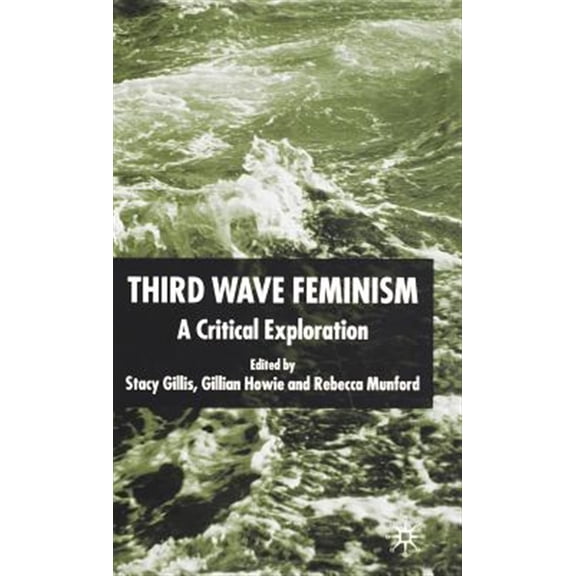 Pre-Owned Third Wave Feminism: A Critical Exploration, (Hardcover)