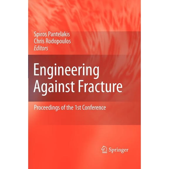 Engineering Against Fracture: Proceedings of the 1st Conference, (Paperback)
