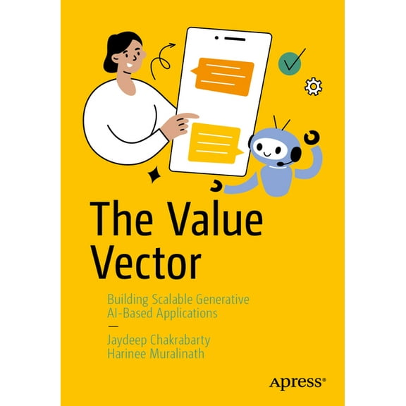 The Value Vector: Building Scalable Generative Ai-Based Applications, (Paperback)
