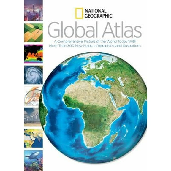 Pre-Owned National Geographic Global Atlas: A Comprehensive Picture of the World Today with More Than 300 New Maps, Infographics, and Illustrations (Hardcover) 1426212011 9781426212017