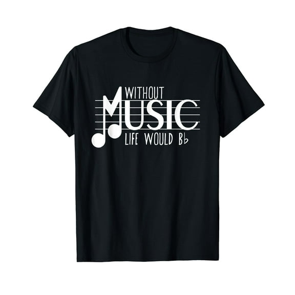 Without Music the Life Would B Flat Funny Musical Notes Pun T-Shirt