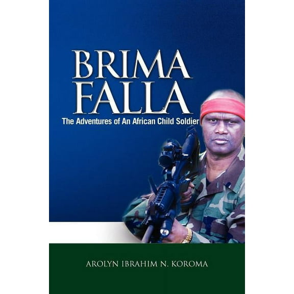 Brima Falla : The Adventures of an African Child Soldier