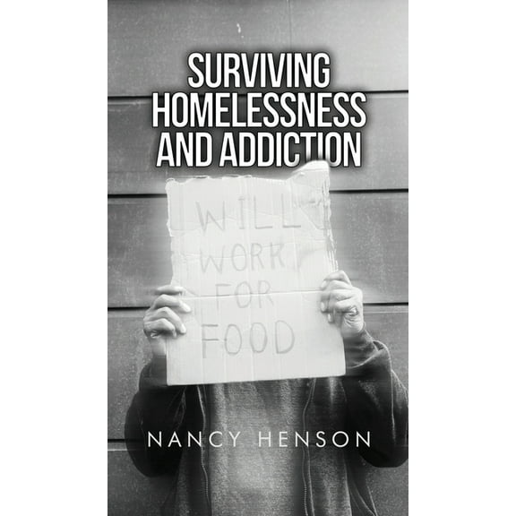 Surviving Homelessness and Addiction, (Hardcover)