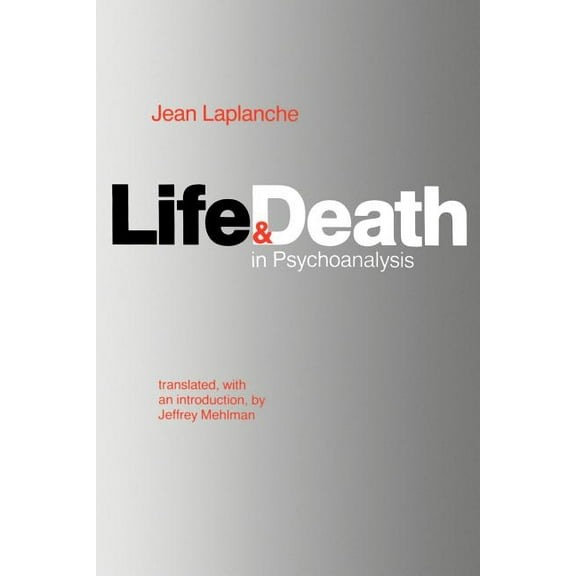 Life and Death in Psychoanalysis, (Paperback)