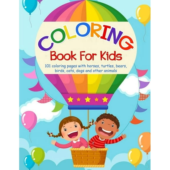 Coloring book for kids: 101 coloring pages with horses, turtles, bears, birds, cats, dogs and other animals (Paperback)
