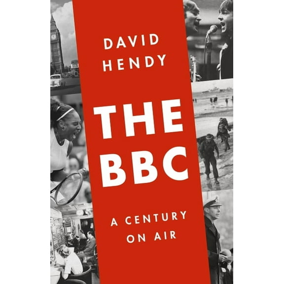 The BBC: A Century on Air, (Hardcover)