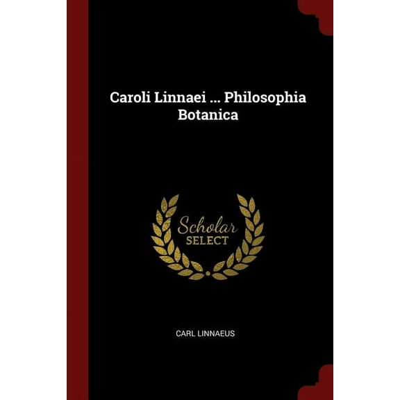 Caroli Linnaei ... Philosophia Botanica (Paperback)