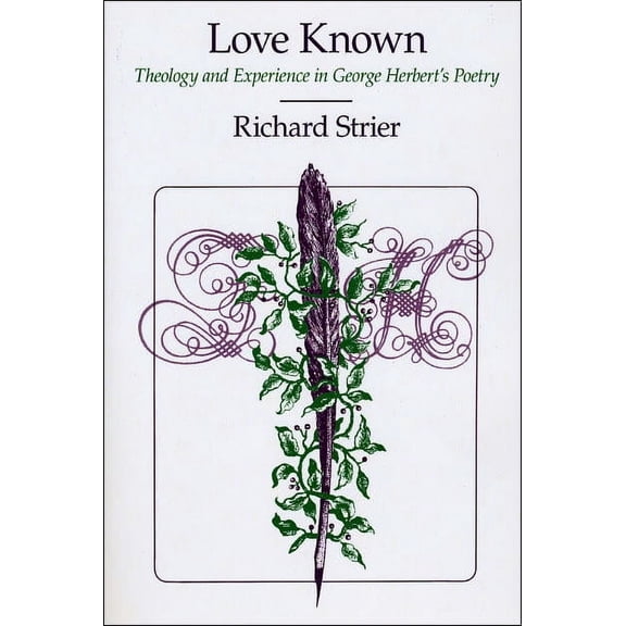 Love Known : Theology and Experience in George Herbert's Poetry (Paperback)