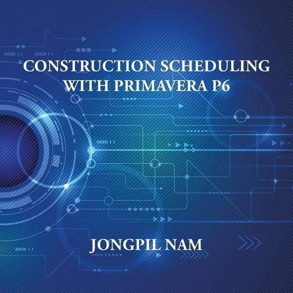 Construction Scheduling With Primavera P6, (Paperback)