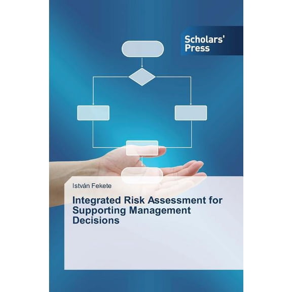 Integrated Risk Assessment for Supporting Management Decisions