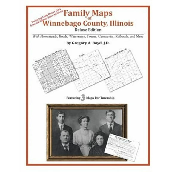 Family Maps of Winnebago County, Illinois (Paperback) by Gregory a Boyd J D