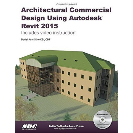 Architectural Commercial Design Using Autodesk Revit 2015 by Daniel John