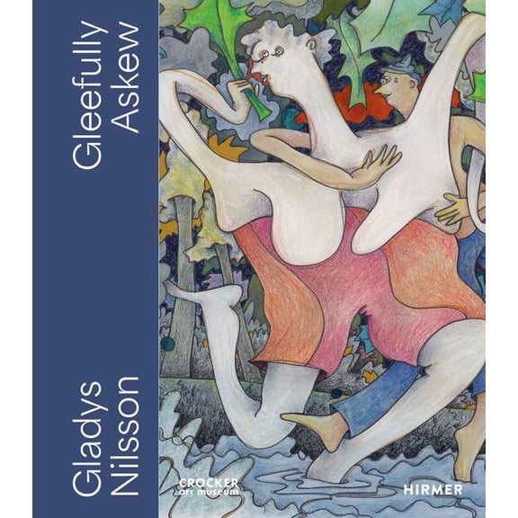 Gleefully Askew: A Gladys Nilsson Retrospective, (Hardcover)