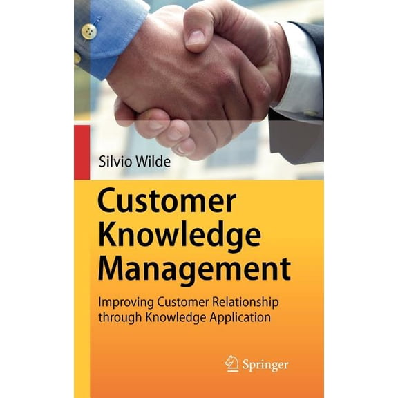Customer Knowledge Management: Improving Customer Relationship Through Knowledge Application, (Hardcover)