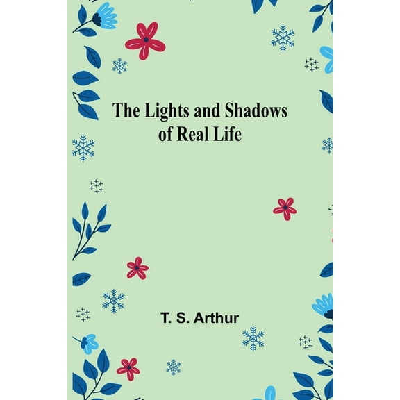The Lights and Shadows of Real Life, (Paperback)