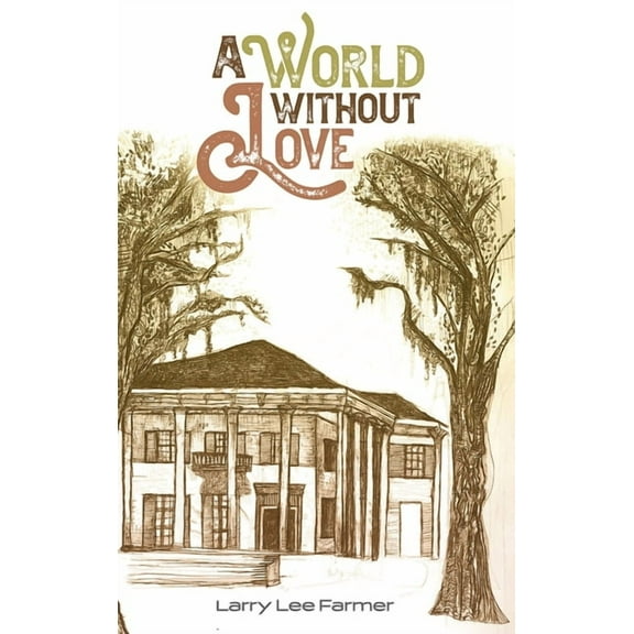 A World Without Love, (Hardcover)