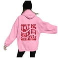 thumbnail image 2 of Text Me When It's Christmas Hoodies for Women Long Sleeve Y2K Graphic Hooded Sweatshirt with Pockets Pullover Tops, 2 of 8