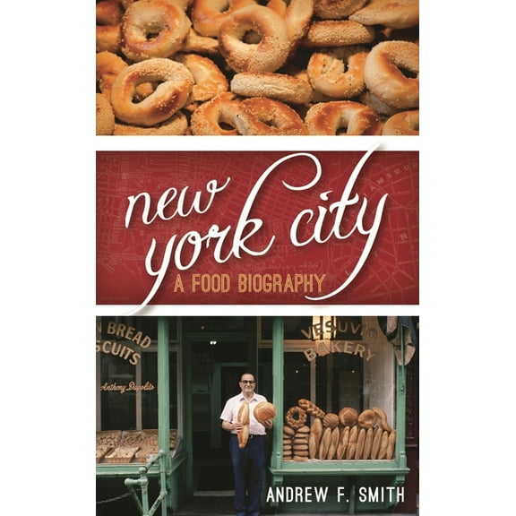 Big City Food Biographies New York City: A Food Biography, (Hardcover)