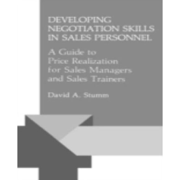 Developing Negotiation Skills in Sales Personnel: A Guide to Price Realization for Sales Managers and Sales Trainers