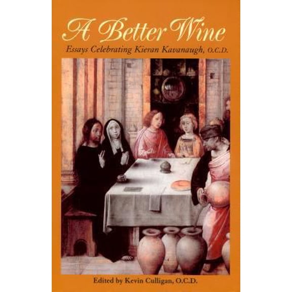 Pre-Owned A Better Wine: Essays Celebrating Kieran Kavanaugh, Ocd (Paperback) 0935216413 9780935216417