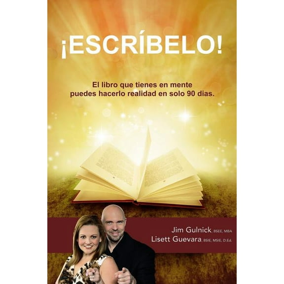 Escribelo!: El libro que tienes en mente puedes hacerlo realidad en solo 90 dias.