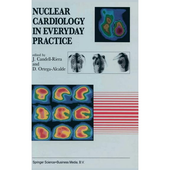 Developments in Cardiovascular Medicine Nuclear Cardiology in Everyday Practice, Book 146, (Hardcover)