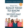 thumbnail image 1 of What You Really Need To Know For The Second Half Of Life: Protect Your Family!, 1 of 1