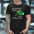 thumbnail image 2 of If It Smells Like The Chicken You’re Holding It Wrong T-Shirt, 2 of 5