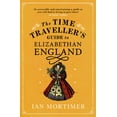thumbnail image 2 of Pre-Owned The Time Traveller's Guide to Elizabethan England (Paperback) 0099542072 9780099542070, 2 of 2