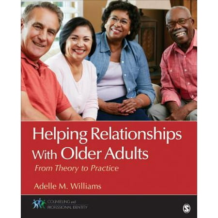 Helping Relationships with Older Adults : From Theory to