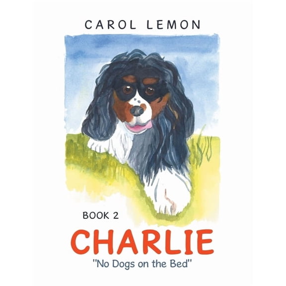 Charlie: "No Dogs on the Bed" (Paperback) by Carol Lemon