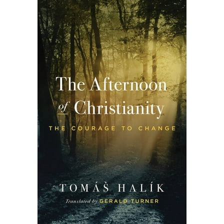 The Afternoon of Christianity: The Courage to Change, (Hardcover)