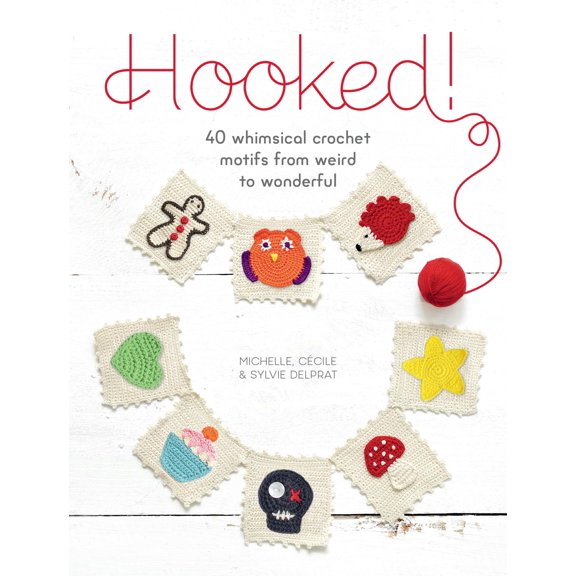 Pre-Owned Hooked!: 40 Whimsical Crochet Motifs from Weird to Wonderful (Paperback)