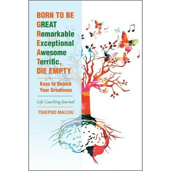 Born to Be GREAT, Die Empty: Keys to Unlock Your Greatness (Paperback)
