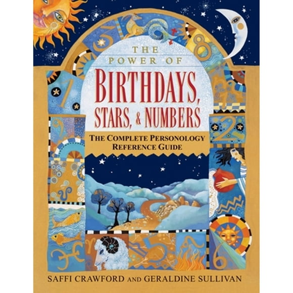 Pre-Owned The Power of Birthdays, Stars & Numbers: The Complete Personology Reference Guide (Paperback 9780345418197) by Saffi Crawford, Geraldine Sullivan