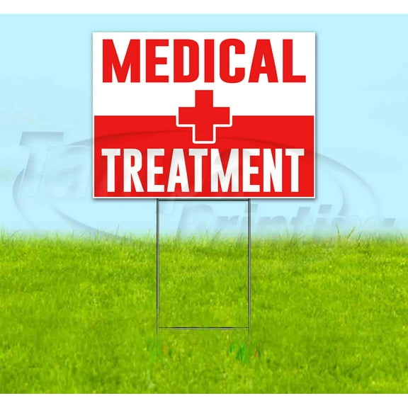 Medical Treatment (18" x 24") Yard Sign, Includes Metal Step Stake