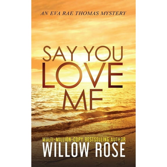 Eva Rae Thomas Mystery Say You Love Me, Book 4, (Paperback)