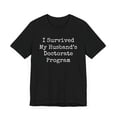 thumbnail image 3 of Funny I survived my husband's doctorate program wife joke Unisex T-shirt, 3 of 8