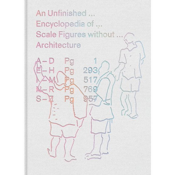 Pre-Owned An Unfinished Encyclopedia of Scale Figures without Architecture (Mit Press), 9780262038676, 0262038676, Hardcover, Indexed, Thumbed edition