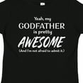 thumbnail image 4 of Inktastic Yeah My Godfather is Pretty Awesome Boys or Girls Toddler T-Shirt, 4 of 5