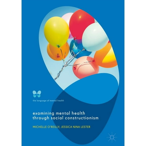 Language of Mental Health Examining Mental Health Through Social Constructionism: The Language of Mental Health, (Hardcover)