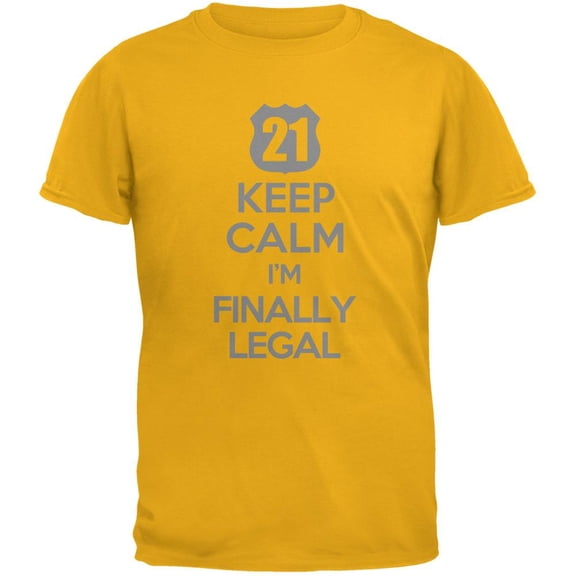 Keep Calm Finally Legal 21st Gold Adult T-Shirt - Large