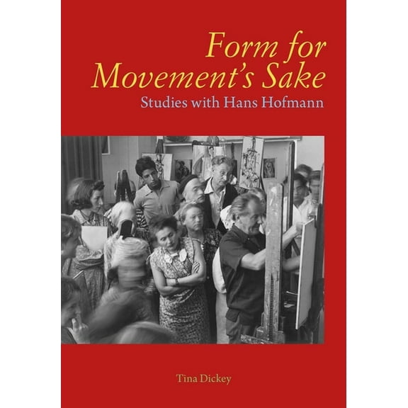 Form for Movement's Sake: Studies with Hans Hofmann, (Hardcover)