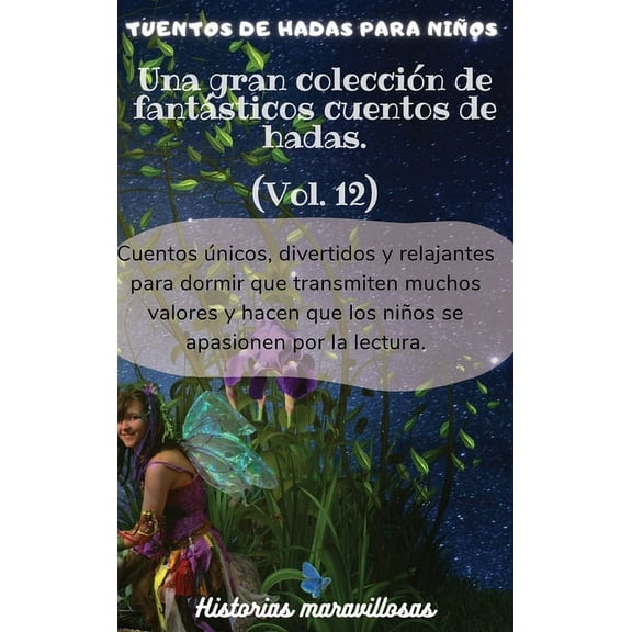 Cuentos de hadas para niÃ±os Una gran colecciÃ³n de fantÃ¡sticos cuentos de hadas.(Vol. 12): Cuentos Ãºnicos, divertidos y r, (Hardcover)