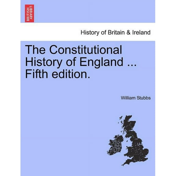 The Constitutional History of England ... Fifth edition. (Paperback)