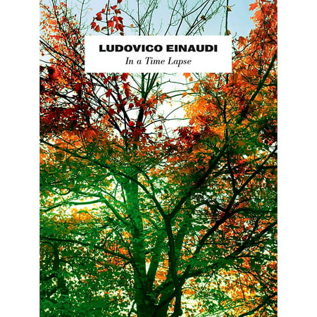 Music Sales Ludovico Einaudi - In A Time Lapse for Piano (The Best Of Ludovico Einaudi Piano Solo)