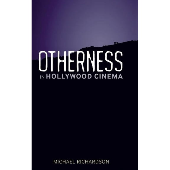 Otherness in Hollywood Cinema, (Hardcover)
