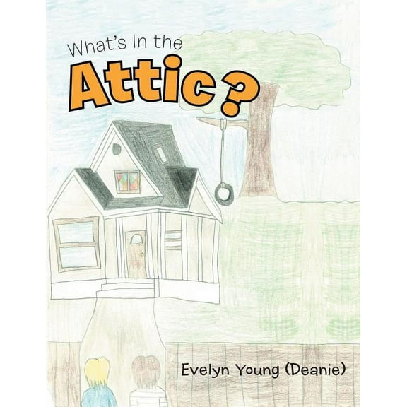 What's In the Attic?, (Paperback)